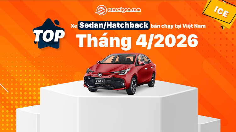 [Infographic] Top Sedan/Hatchback bán chạy tháng 4/2026: Vios giảm doanh số nhưng vẫn bán nhiều nhất phân khúc